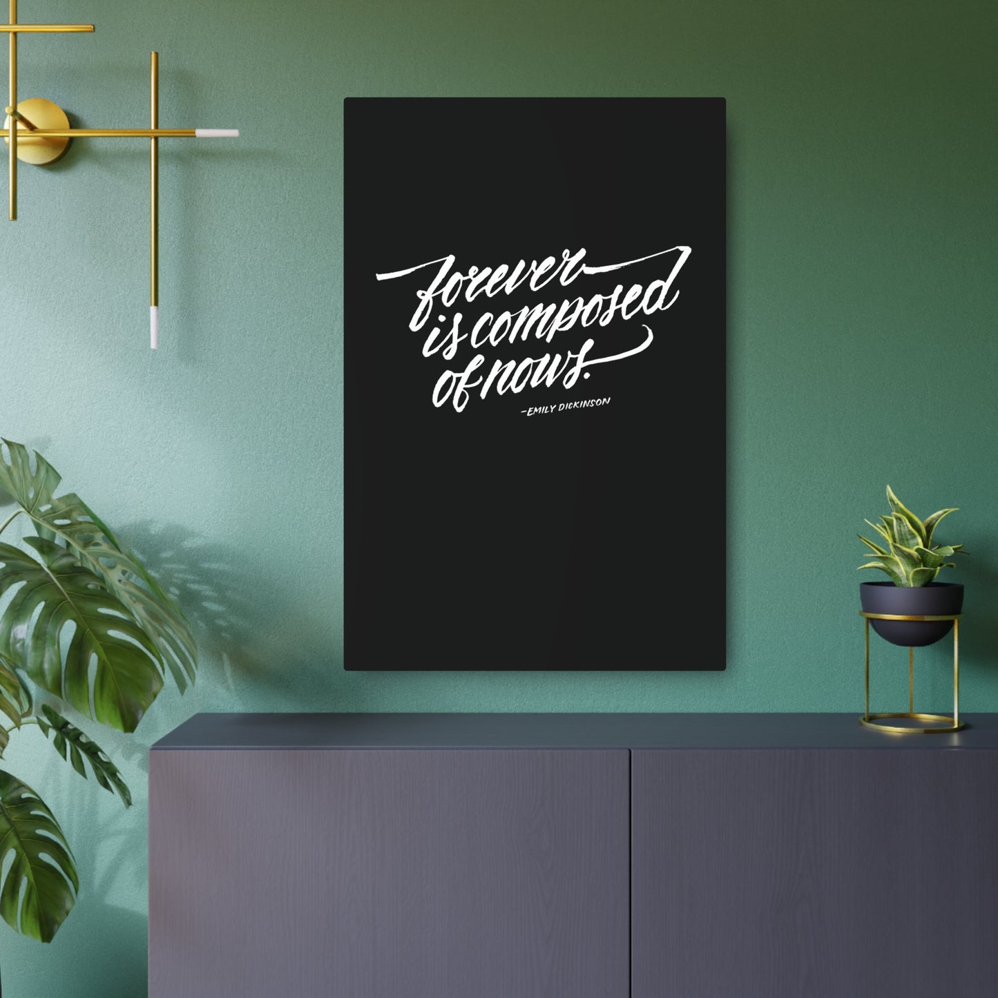 FOREVER IS COMPOSED OF NOWS || Metal Art Sign