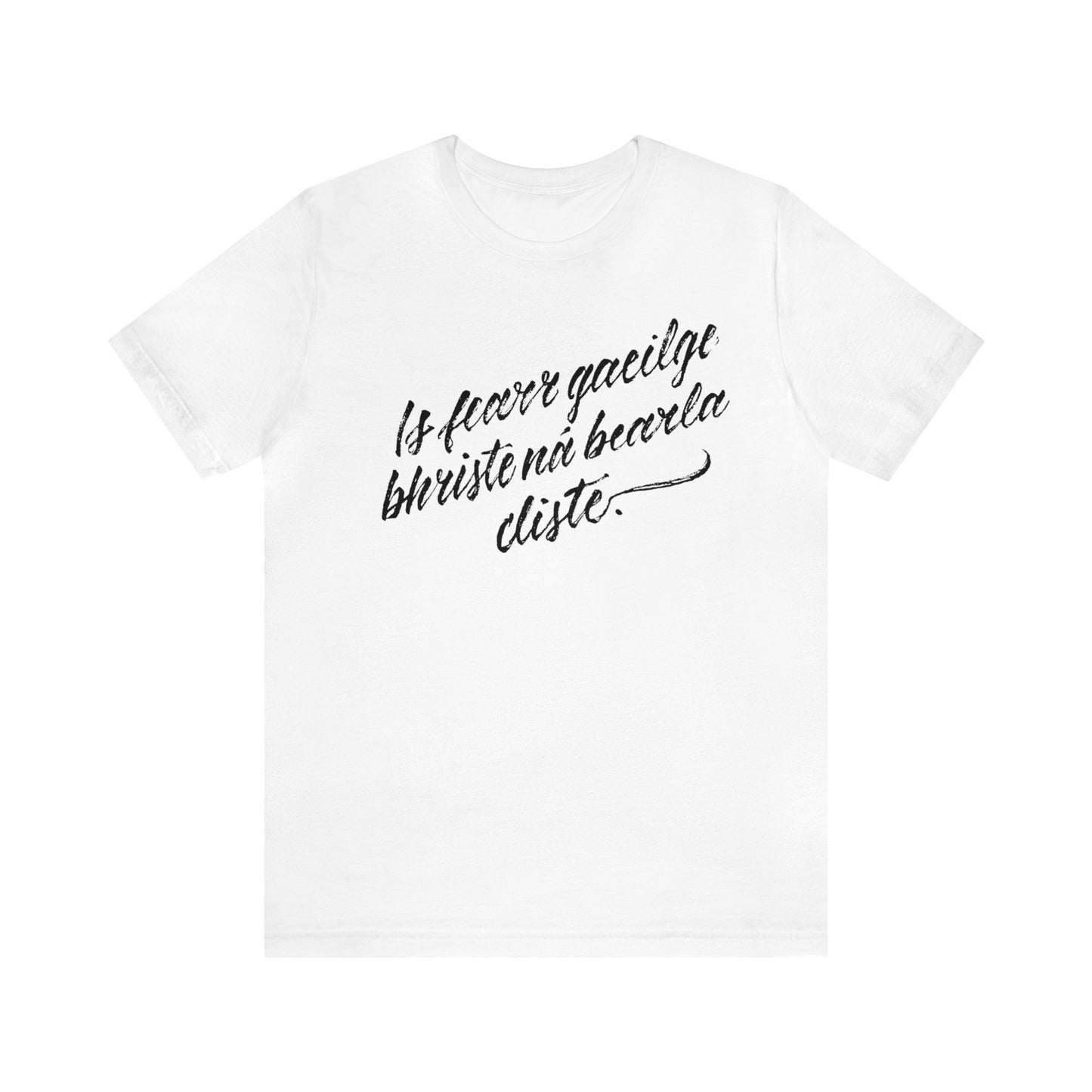 IS FEARR GAEILGE BHRISTE // Unisex Tee