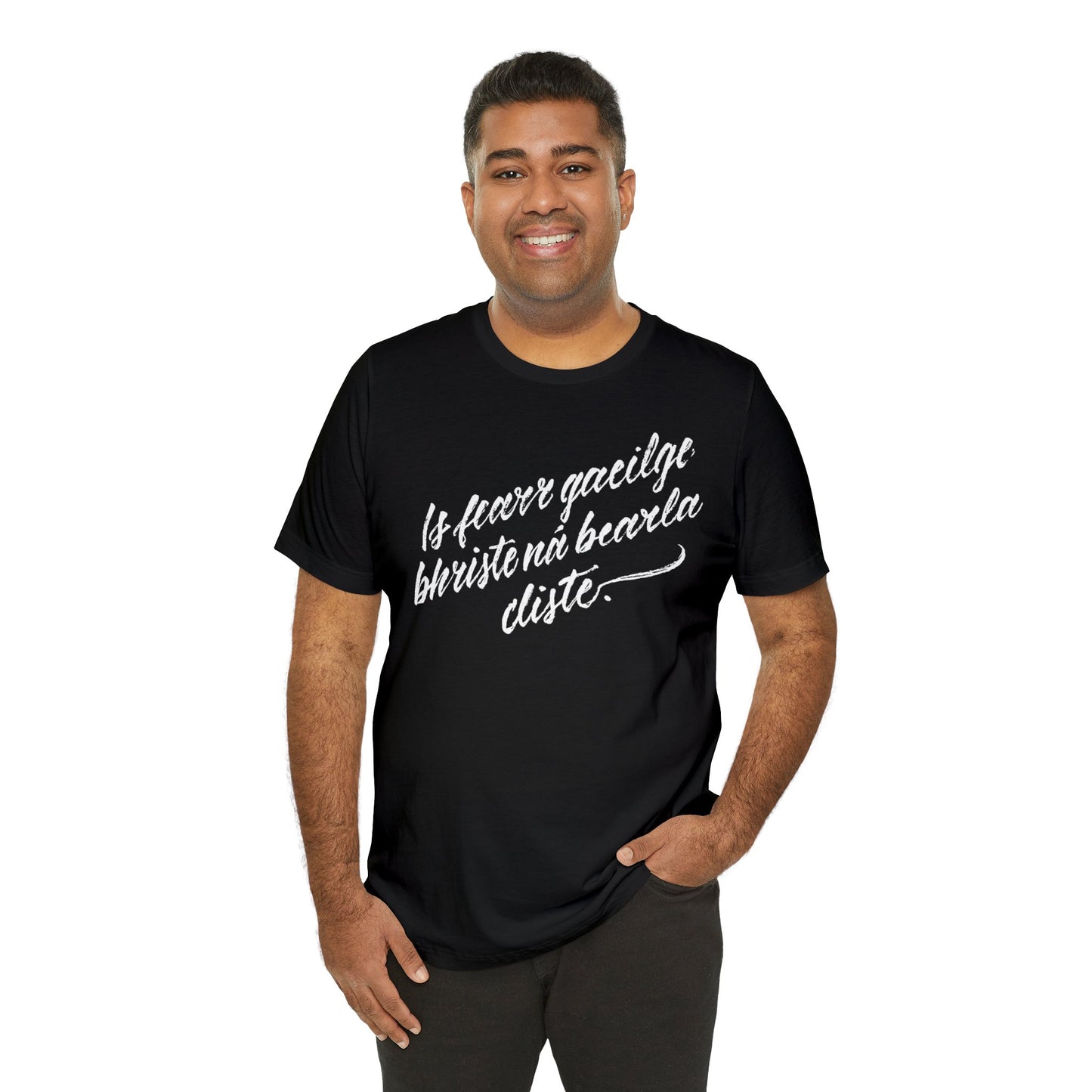 IS FEARR GAEILGE BHRISTE // Unisex Tee