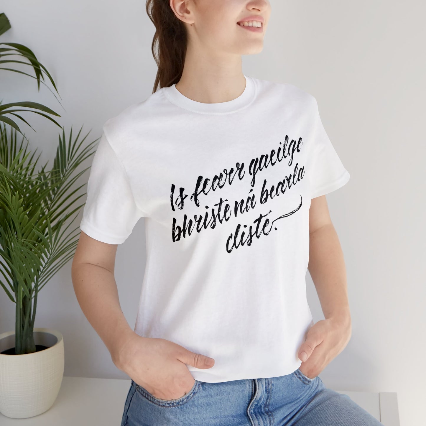 IS FEARR GAEILGE BHRISTE // Unisex Tee