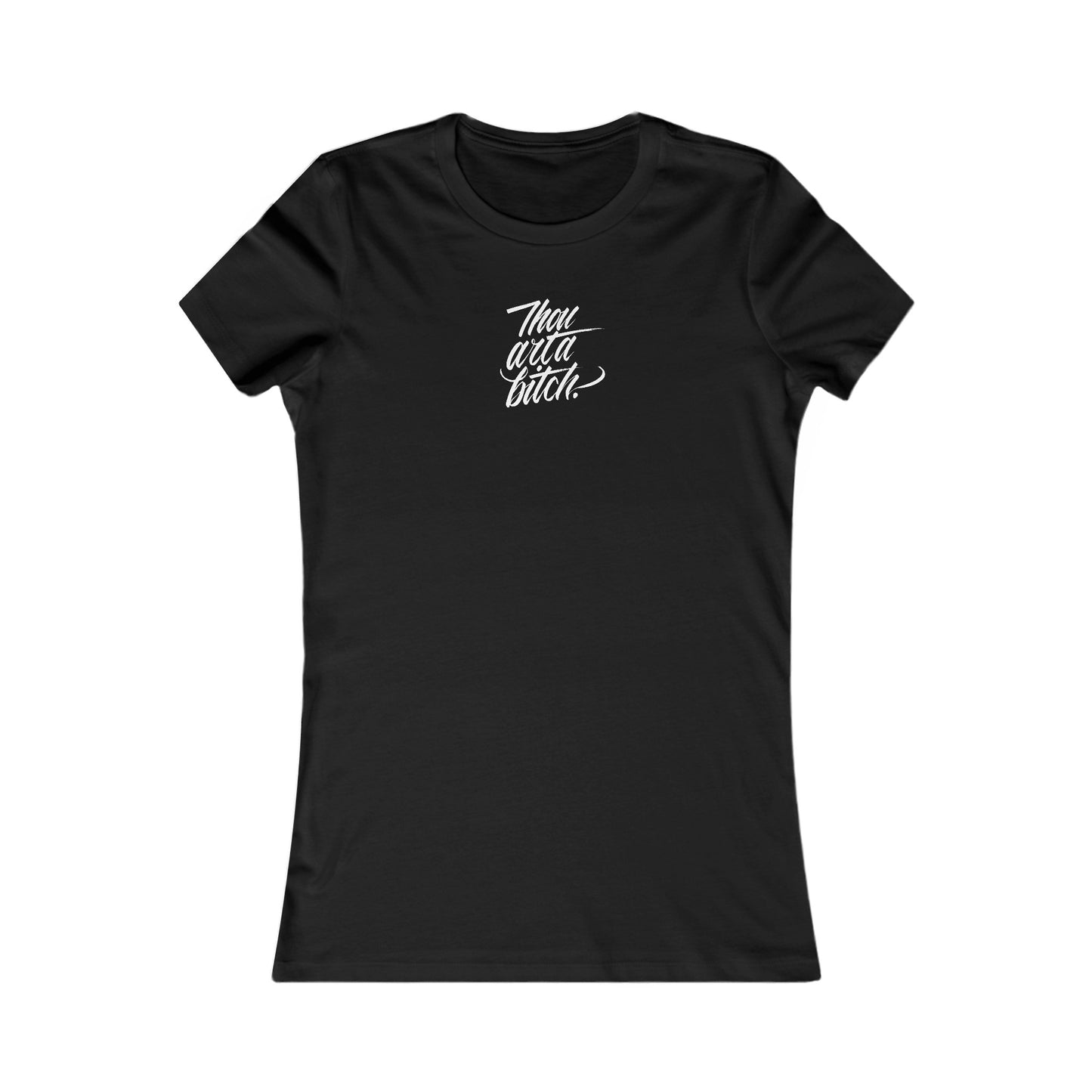 THOU ART A BITCH // Women's Tee