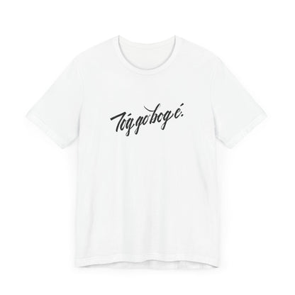 TÓG GO BOG É // Unisex Tee