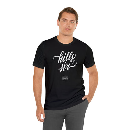 HILLS, SIR // Unisex Tee