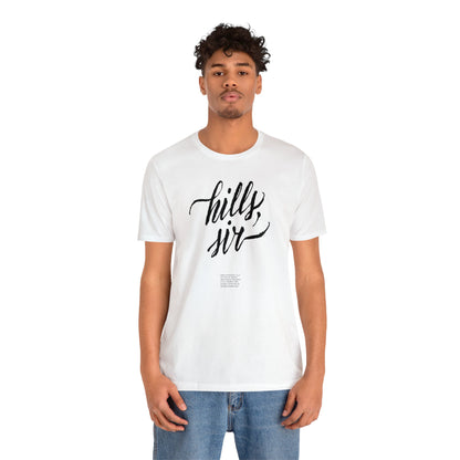 HILLS, SIR // Unisex Tee