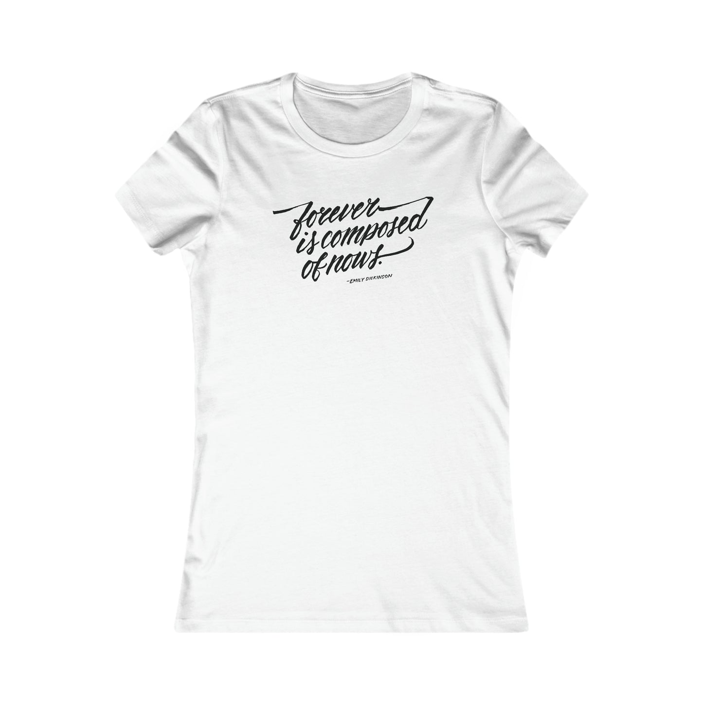 FOREVER IS COMPOSED OF NOWS // Women's Tee